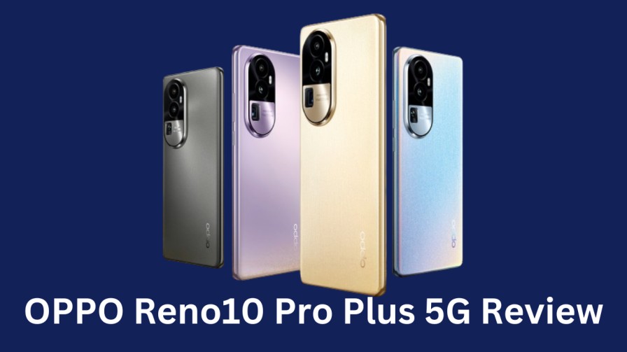 OPPO Reno10 Pro Plus 5G Review